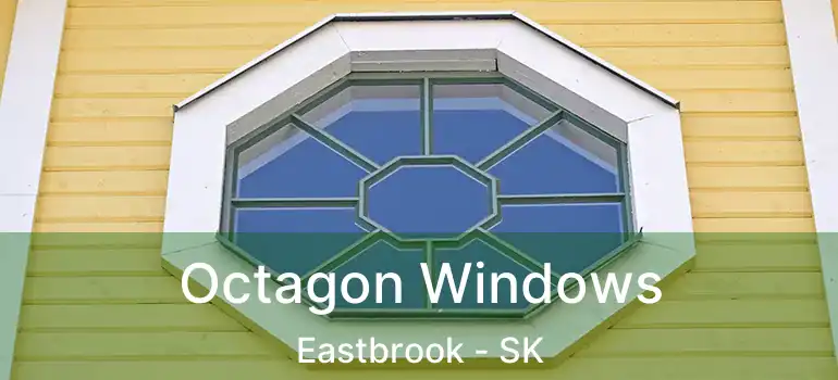  Octagon Windows Eastbrook - SK