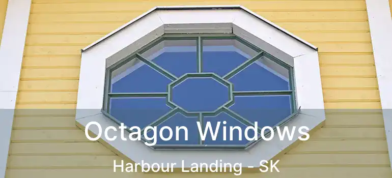  Octagon Windows Harbour Landing - SK