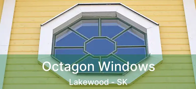  Octagon Windows Lakewood - SK