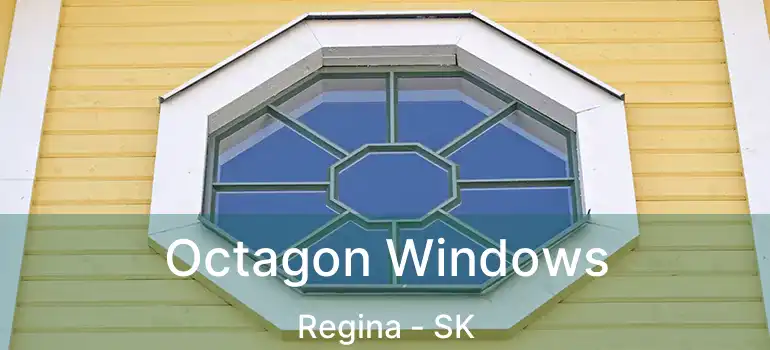  Octagon Windows Regina - SK