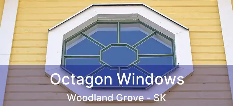  Octagon Windows Woodland Grove - SK