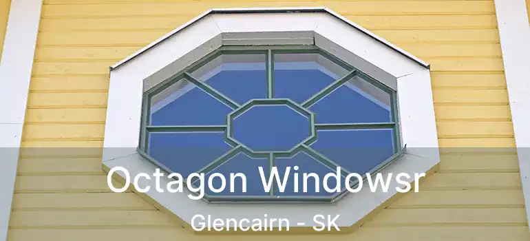  Octagon Windowsr Glencairn - SK