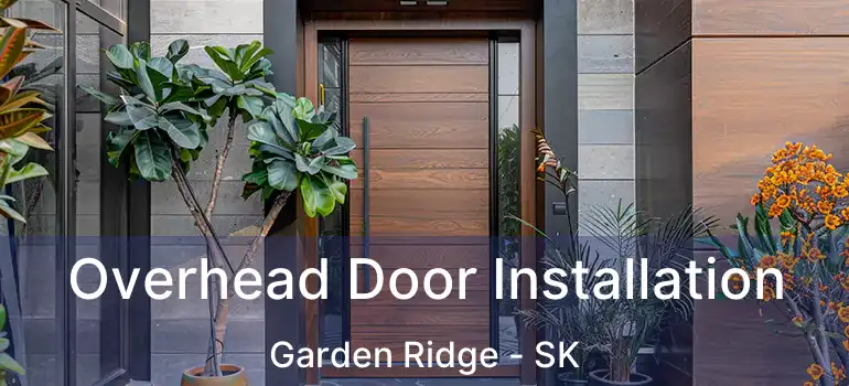  Overhead Door Installation Garden Ridge - SK