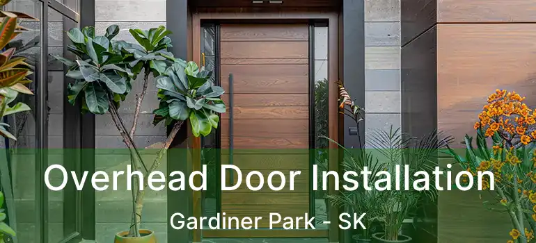  Overhead Door Installation Gardiner Park - SK
