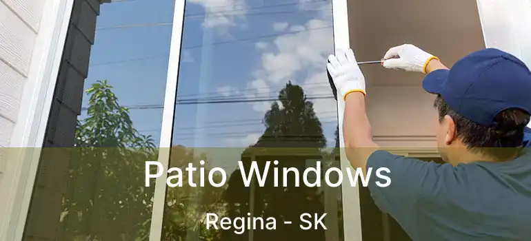  Patio Windows Regina - SK