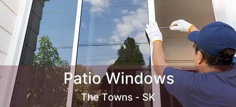  Patio Windows The Towns - SK