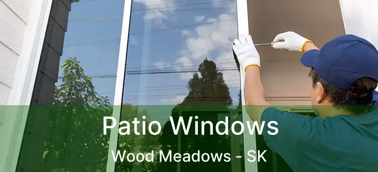  Patio Windows Wood Meadows - SK