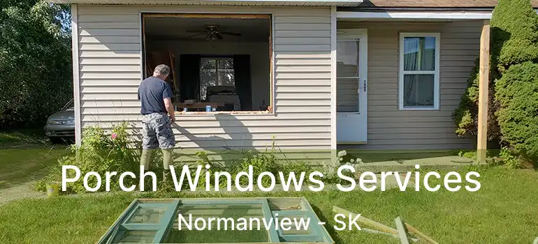  Porch Windows Services Normanview - SK