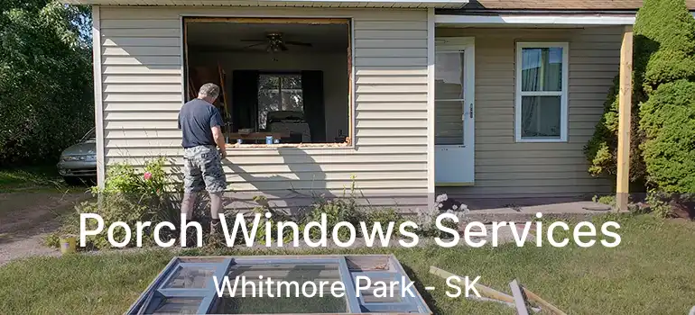  Porch Windows Services Whitmore Park - SK