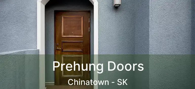  Prehung Doors Chinatown - SK