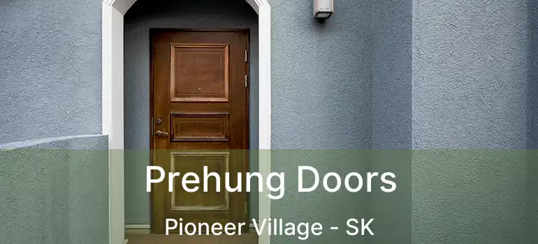  Prehung Doors Pioneer Village - SK