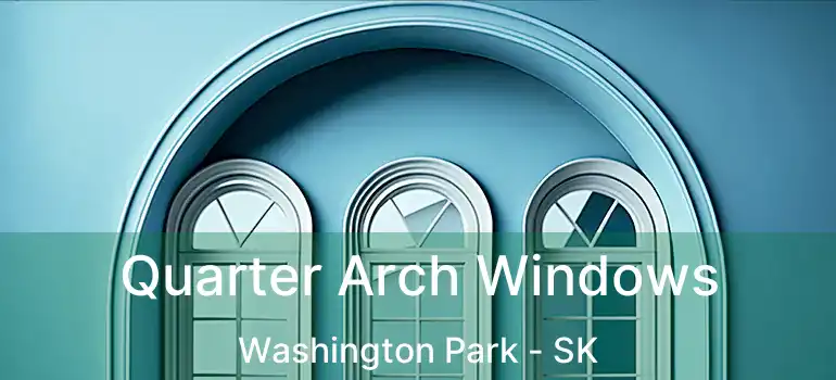  Quarter Arch Windows Washington Park - SK