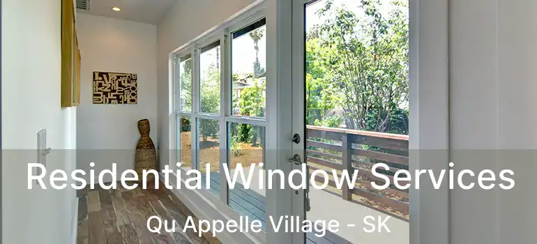  Residential Window Services Qu Appelle Village - SK