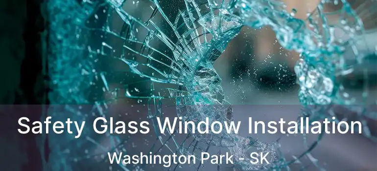  Safety Glass Window Installation Washington Park - SK