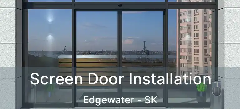  Screen Door Installation Edgewater - SK