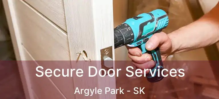  Secure Door Services Argyle Park - SK