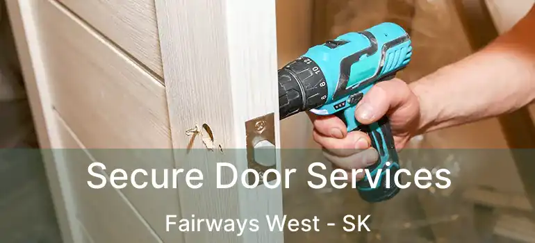  Secure Door Services Fairways West - SK