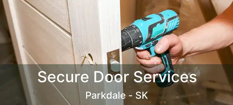  Secure Door Services Parkdale - SK