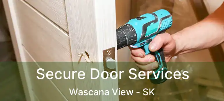  Secure Door Services Wascana View - SK
