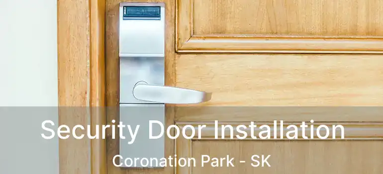  Security Door Installation Coronation Park - SK