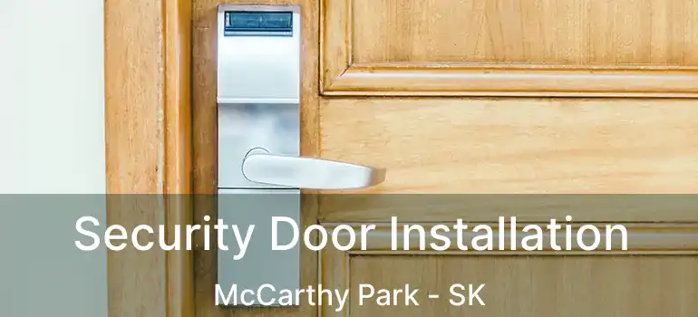  Security Door Installation McCarthy Park - SK