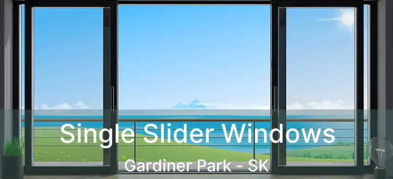  Single Slider Windows Gardiner Park - SK