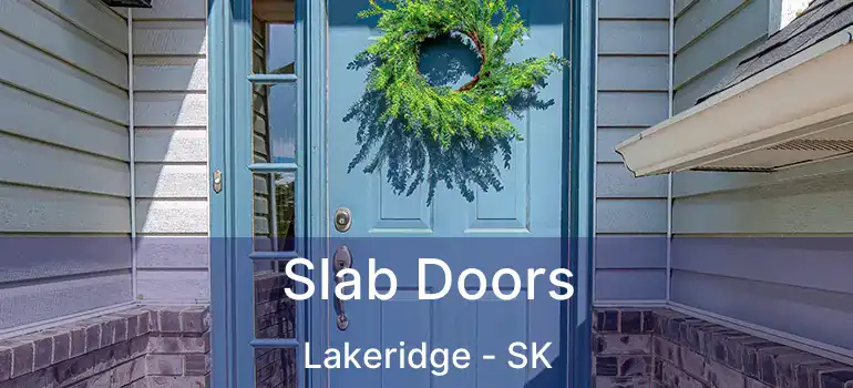  Slab Doors Lakeridge - SK
