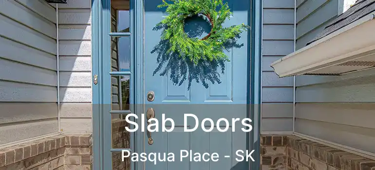  Slab Doors Pasqua Place - SK