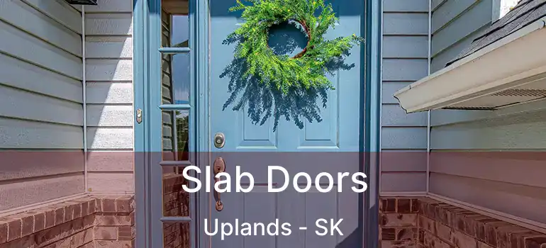  Slab Doors Uplands - SK