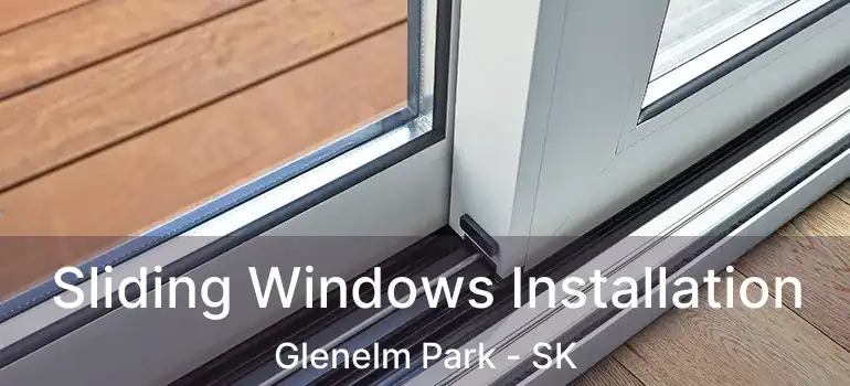  Sliding Windows Installation Glenelm Park - SK