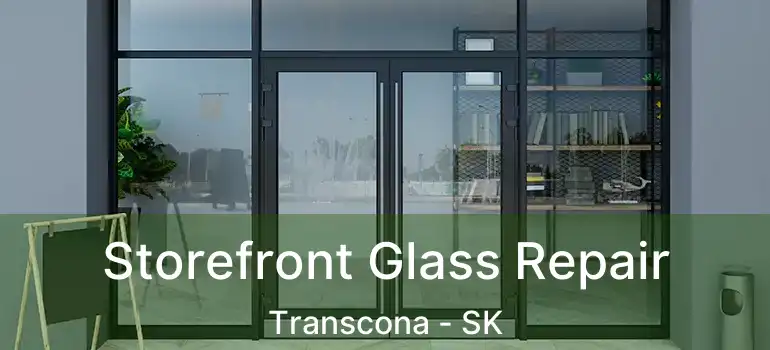  Storefront Glass Repair Transcona - SK