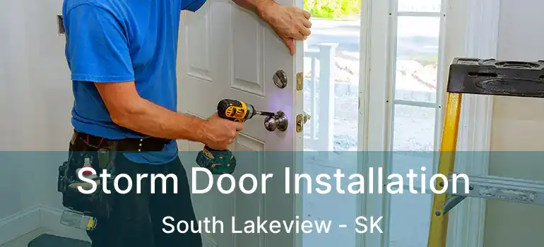  Storm Door Installation South Lakeview - SK