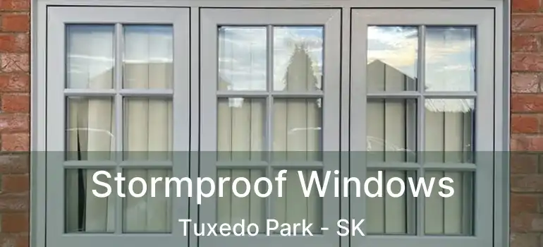  Stormproof Windows Tuxedo Park - SK