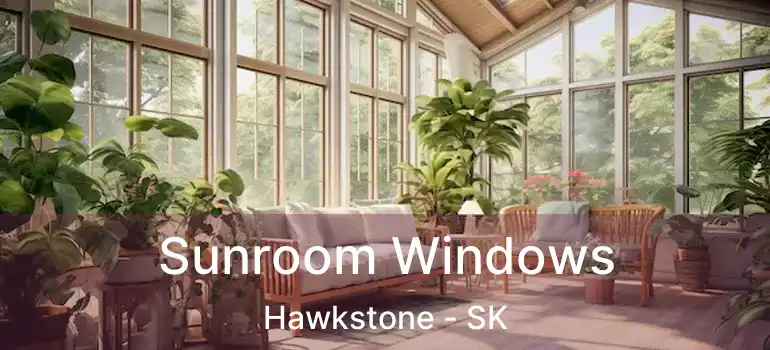  Sunroom Windows Hawkstone - SK