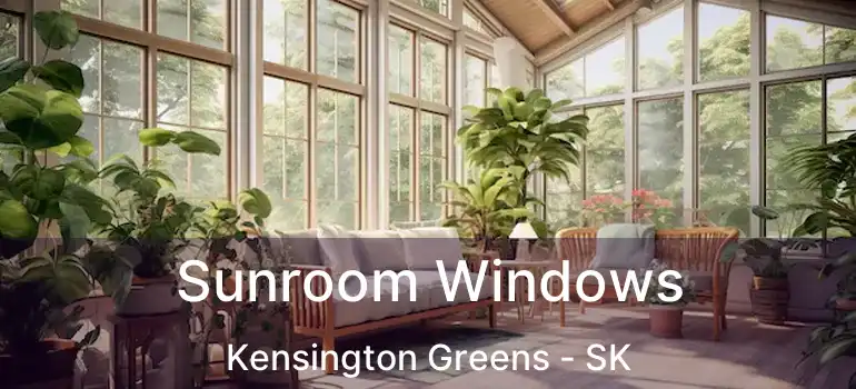  Sunroom Windows Kensington Greens - SK