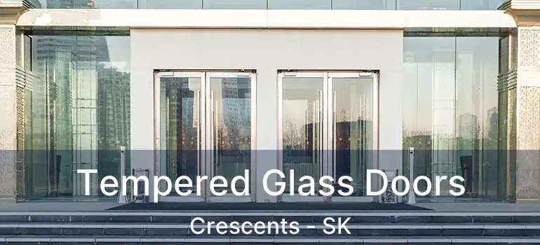  Tempered Glass Doors Crescents - SK
