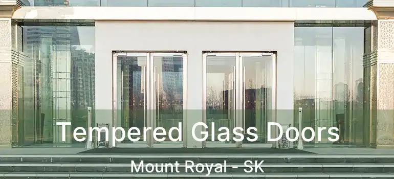 Tempered Glass Doors Mount Royal - SK