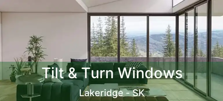  Tilt & Turn Windows Lakeridge - SK