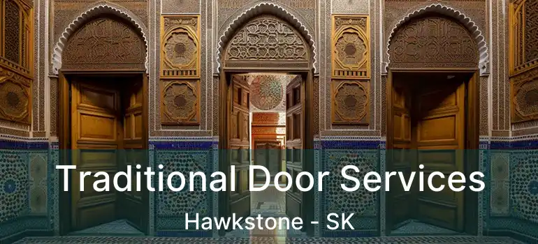  Traditional Door Services Hawkstone - SK
