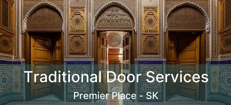  Traditional Door Services Premier Place - SK