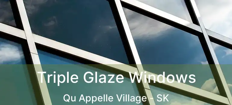  Triple Glaze Windows Qu Appelle Village - SK