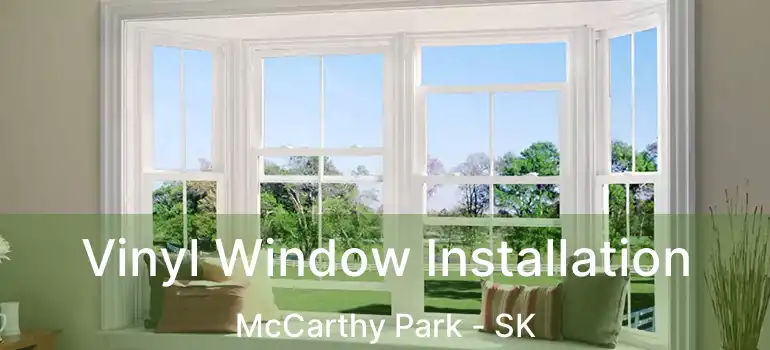  Vinyl Window Installation McCarthy Park - SK