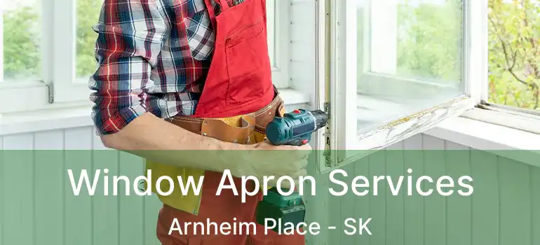  Window Apron Services Arnheim Place - SK