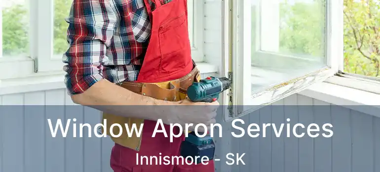  Window Apron Services Innismore - SK