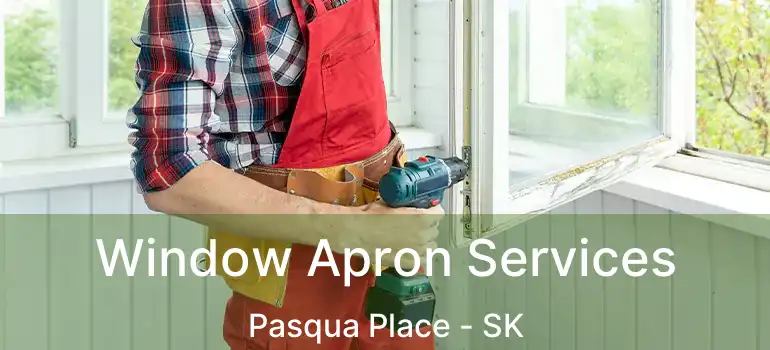  Window Apron Services Pasqua Place - SK