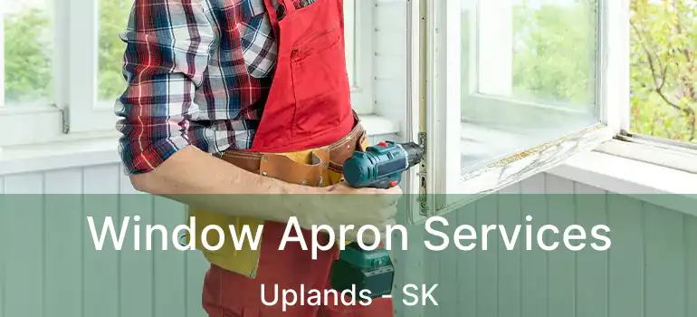  Window Apron Services Uplands - SK