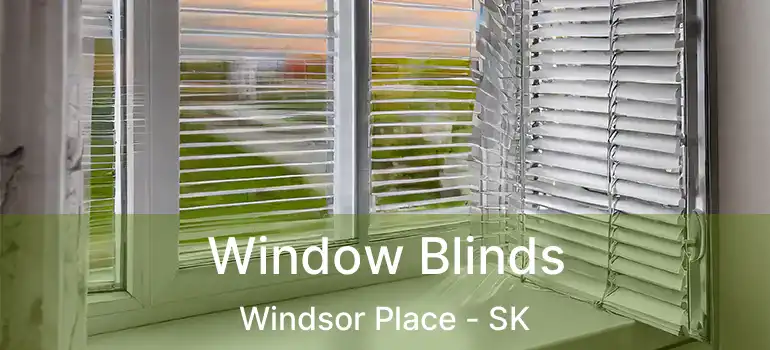  Window Blinds Windsor Place - SK