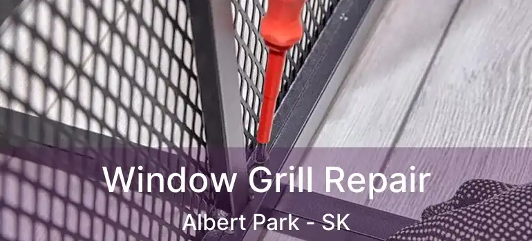  Window Grill Repair Albert Park - SK