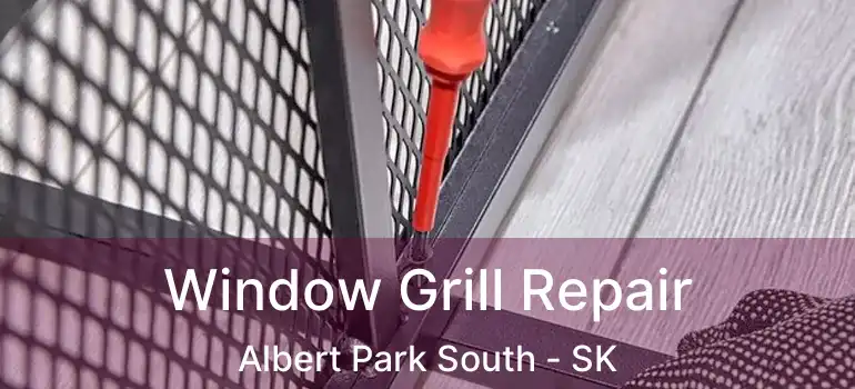  Window Grill Repair Albert Park South - SK