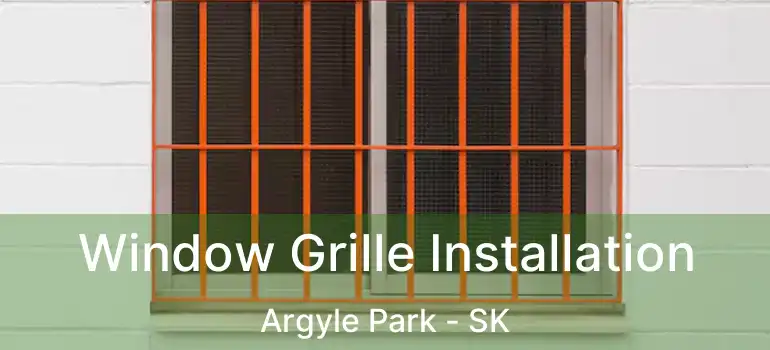  Window Grille Installation Argyle Park - SK